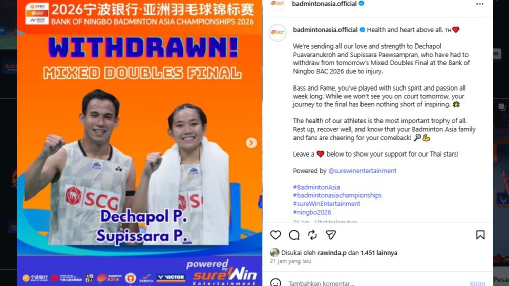 asangangan ganda campuran Thailand, Dechapol Puavaranukroh/Supissara Paewsampran dipastikan mundur dari Final Kejuaraan Asia 2026.