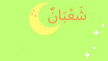 Keutamaan Bulan Syakban dan Amalan yang Dianjurkan