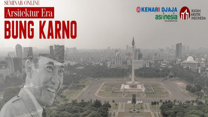 Kenari Djaja Bersama Asrinesia dan IAI Gelar Seminar Online 'Arsitektur Era Bung Karno'