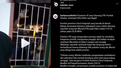 Mencekam! Detik-detik Pesantren di Luwu Diserang OTK, Pondoknya Dibakar, Santrinya Dilecehkan