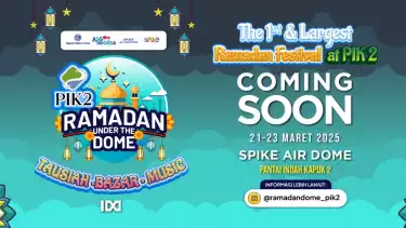 PIK 2 Ramadan Under The Dome menjadi festival yang akan menawarkan momen berbuka puasa dengan pengalaman unik.