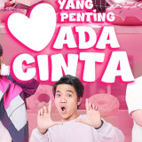 Series “Yang Penting Ada Cinta”: Potret Ringan Anak Muda, Antara Mimpi, Cinta, dan Realita Kost