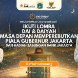 Saatnya Pendakwah Muda Tampil, Rebut Juara di Kompetisi “Dai & Daiyah Masa Depan Memperebutkan Piala Gubernur Jakarta”