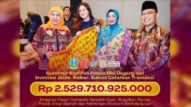 Gubernur Khofifah Pimpin Misi Dagang dan Investasi Jatim-Kalbar, Catatkan Transaksi Rp 2,529 Triliun