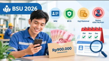 Siapa Saja yang Berhak Menerima BSU 2026? Ini Kriteria dan Cara Ceknya